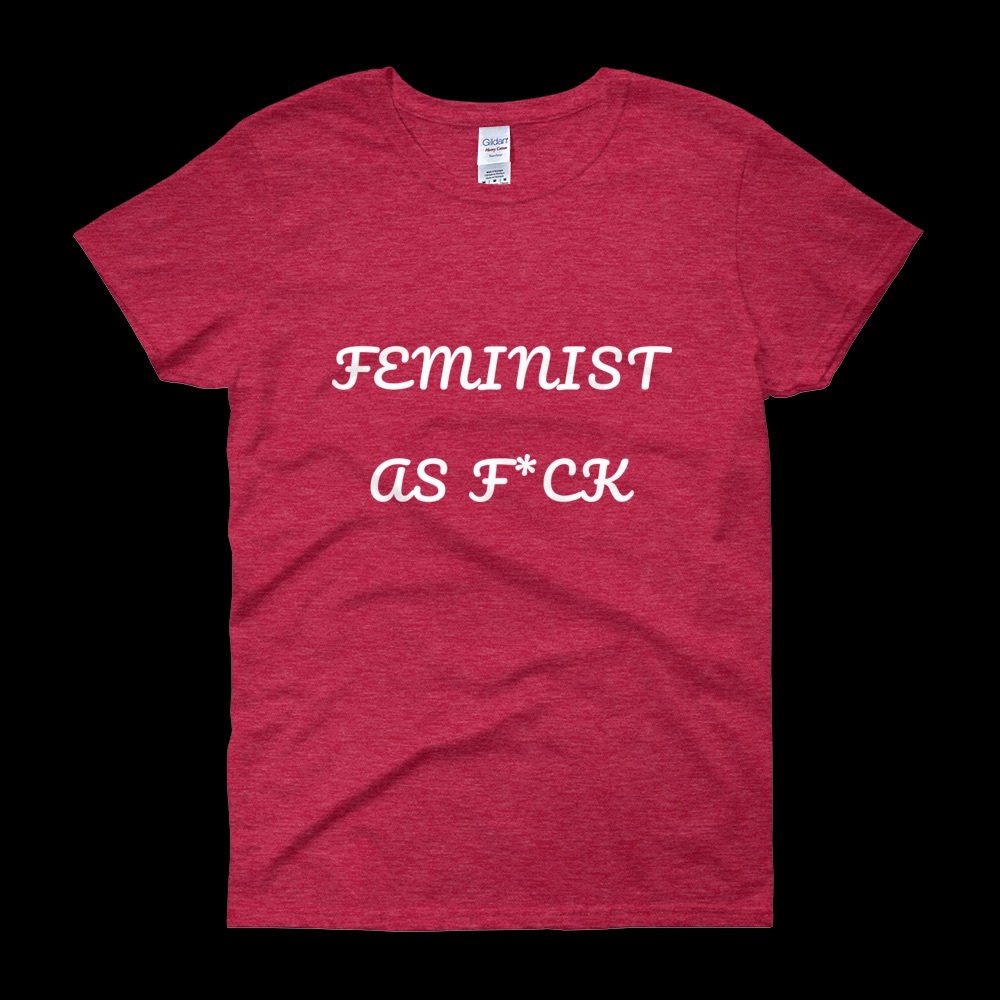 💋FEMINIST AS F*CK SCRIPTED WOMAN’S T-SHIRTS - Picture 6 of 6